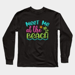 Meet Me At The Beach Long Sleeve T-Shirt